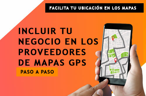 Incluir tu negocio en los principales servicios de mapa gps