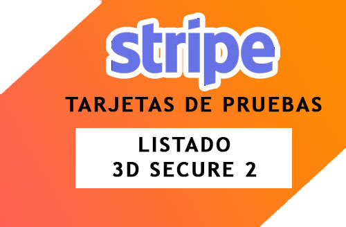 Tarjetas de prueba Stripe 3D Secure 2